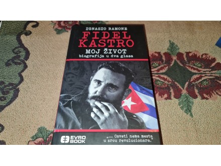 Ignasio Ramone - Fidel Kastro, Moj život