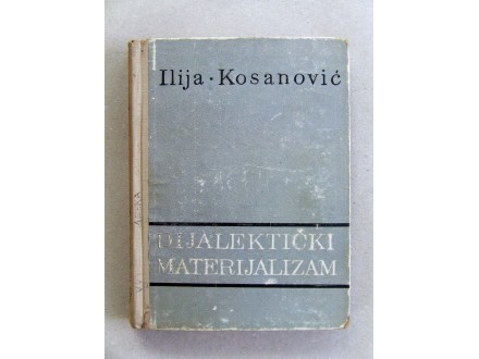 Ilija Kosanović - Dijalekticki materijalizam