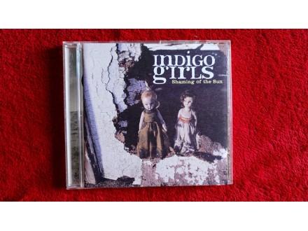 Indigo Girls – Shaming Of The Sun
