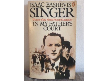 Isaak Bashevis Singer In My Father`s Court