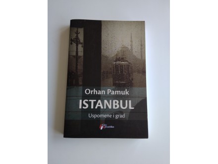 Istanbul Uspomene i grad - Orhan Pamuk