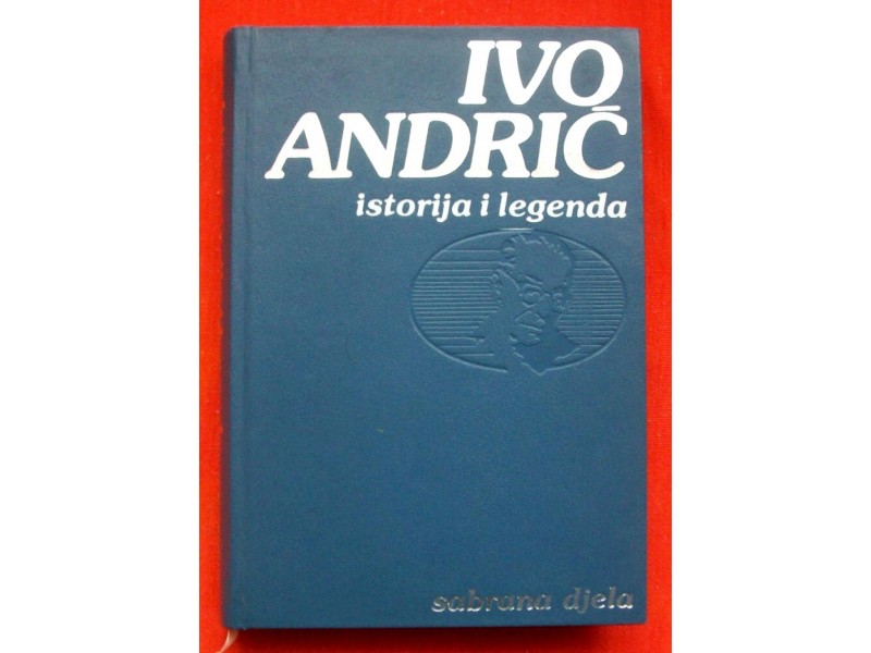 Istorija i legenda, Ivo Andrić -NOVA-