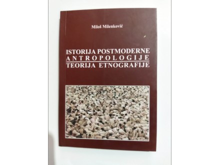 Istorija postmoderne antropologije, M. Milenković