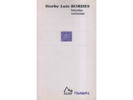 Istorija večnosti - Horhe Luis Borhes