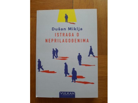 Istraga o neprilagođenima - Dušan Miklja
