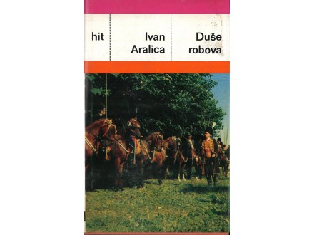 Ivan Aralica - DUŠE ROBOVA (1984)