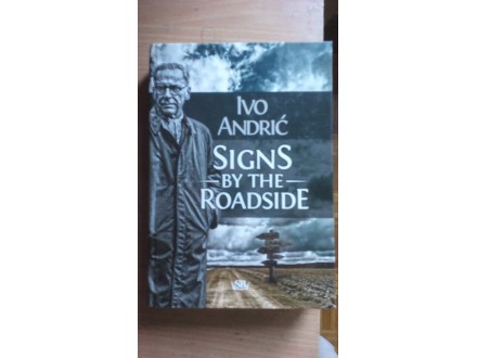 Ivo Andrić - Signs by the roadside