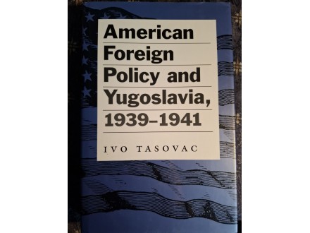 Ivo Tasovac - American foreign policy and Yugoslavia