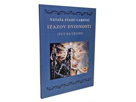 Izazov dvojnosti (put ka celini)- Nataša Stajić Carević