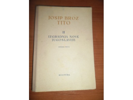 Izgradnja nove Jugoslavije - Josip Broz Tito
