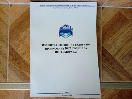 Izveštaj izvršenih radova iz 2007. godine VPC `Morava`