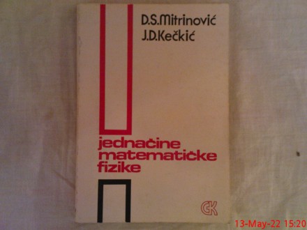 JEDNACINE MATEMATICKE FIZIKE - D.S. MITRINOVIC - J.D. K