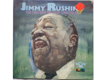 JIMMY  RUSHING - The you and me that used to be
