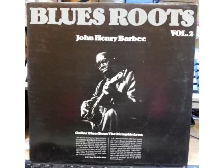 JOHN HENRY BARBEE, BLUES ROOTS VOL.2, LP