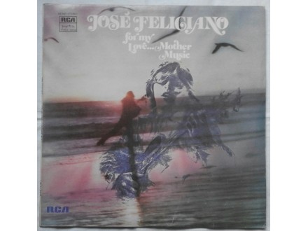 JOSE  FELICIANO  -  For  My  Love...Mother  Music