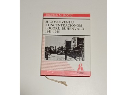 JUGOSLOVENI U KONCETRACIONOM LOGORU BUHENVALD 1941-1945