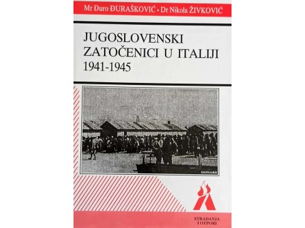 JUGOSLOVENSKI ZATOČENICI U ITALIJI 1941 - 1945