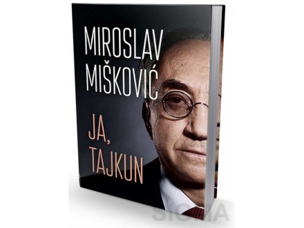 Ja, tajkun - Miroslav Mišković