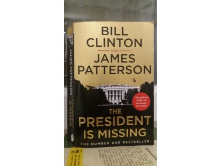 James Paterson Bill Clinton THE PRESIDENT IS MISSING