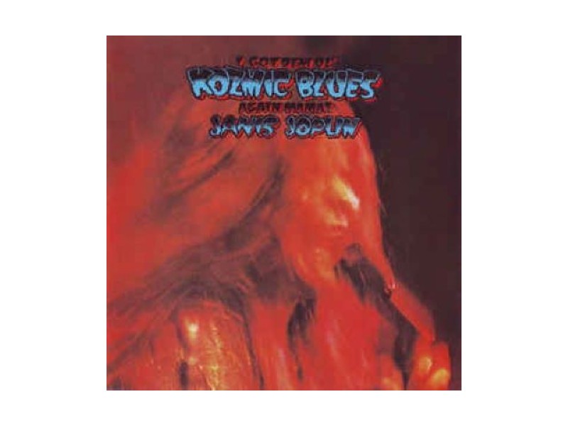 Janis Joplin ‎– I Got Dem Ol` Kozmic Blues Again Mama!