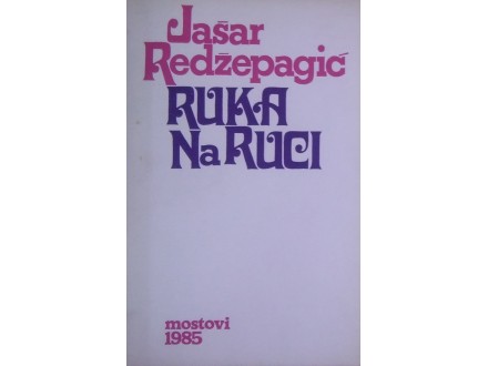 Jašar Redžepagić, RUKA NA RUCI, Pljevlja, 1985.