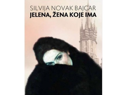 Jelena, žena koje ima: krakovska biografija Ive Andrića - Silvija Novak Baj