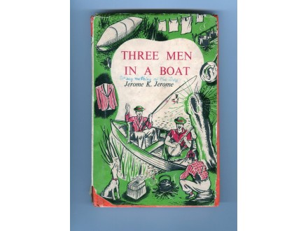 Jerome K. Jerome - Three Men in a Boat (To Say Nothing