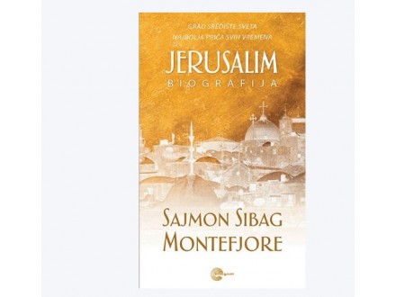 Jerusalim - Sajmon Sibag Montefjore