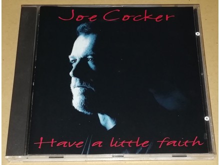 Joe Cocker ‎– Have A Little Faith (CD)