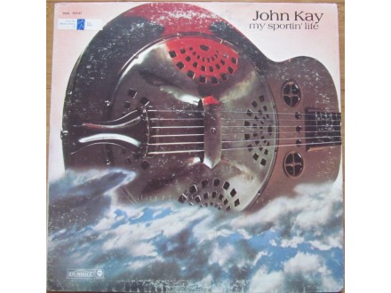 John Kay - My sportin` life