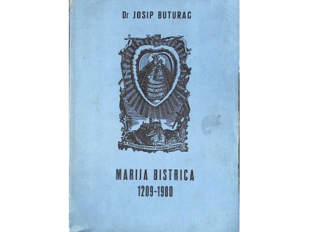 Josip Buturac - MARIJA BISTRICA 1209-1980