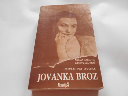 Jovanka Broz ,život na dvoru,Nataša Marković, akvarijus
