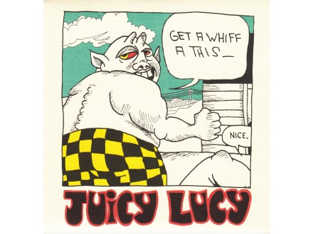 Juicy Lucy - Get a wfiff a this