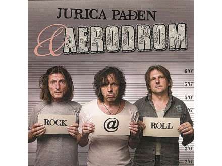 Jurica Pađen, Aerodrom - Rock @ Roll