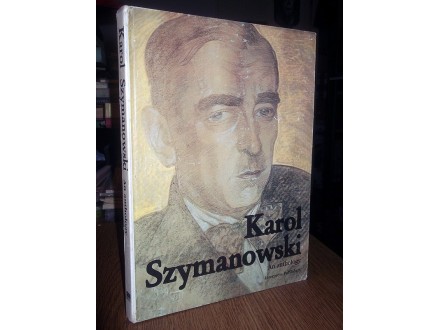 KAROL SZYMANOWSKI: An anthology
