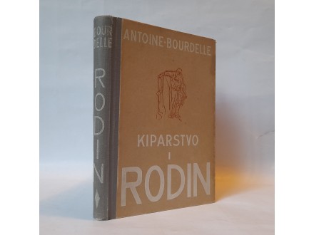 KIPARSTVO I RODIN - Antoine Bourdelle