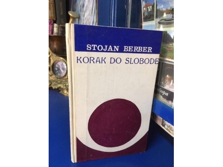 KORAK DO SLOBODE - Stojan Berber