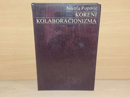 KORENI KOLABORACIONIZMA - Nikola Popović