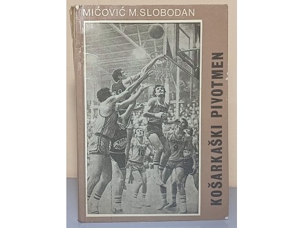KOŠARKAŠKI PIVOTMEN Slobodan Mićović