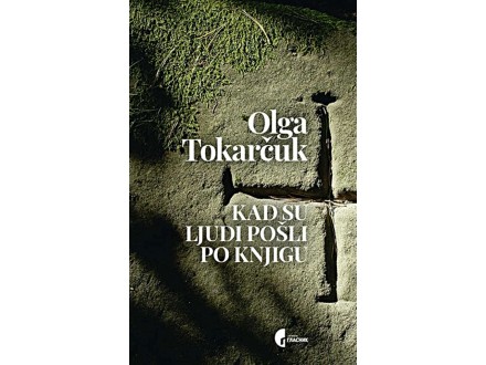 Kad su ljudi pošli po knjigu - Olga Tokarčuk
