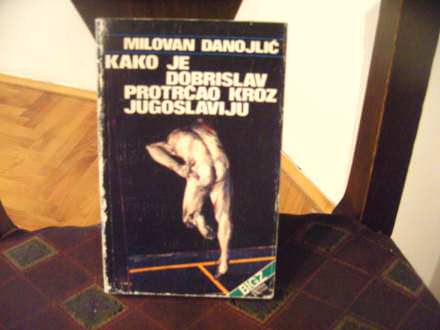 Kako je Dobrislav protrčao kroz Jugoslaviju, Milovan