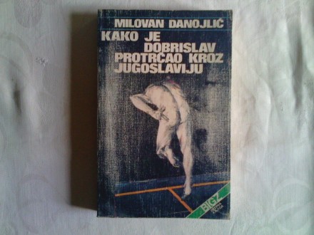 Kako je Dobrislav protrčao kroz Jugoslaviju