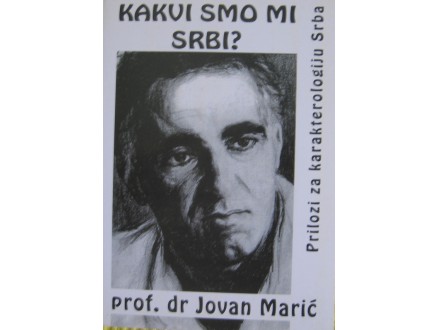 Kakvi smo mi  Srbi  prof.. dr Jovan Marić