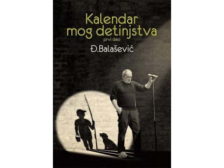 Kalendar mog detinjstva: prvi deo - Đorđe Balašević