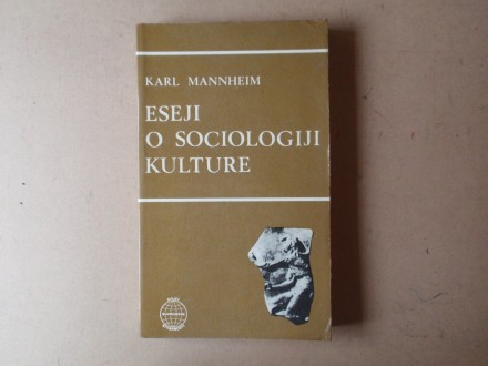 Karl Mannheim - ESEJI  O SOCIOLOGIJI KULTURE