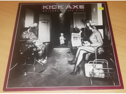 Kick Axe – Welcome To The Club (LP), HOLLAND PRESS