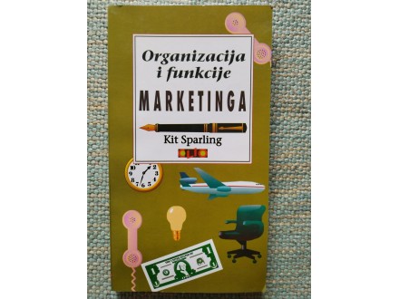 Kit Sparling Organizacija i funkcija marketinga
