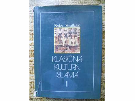 Klasicna kultura islama-Nerkez Smailagiv , drugi tom
