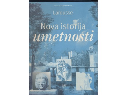 Klod Frontizi: Larousse - Nova istorija umetnosti