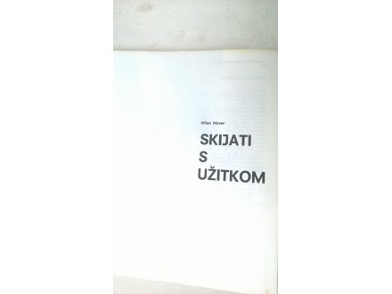 Knjiga Skijati s uzitkom,21 x 21 cm. 197 str. srp.
